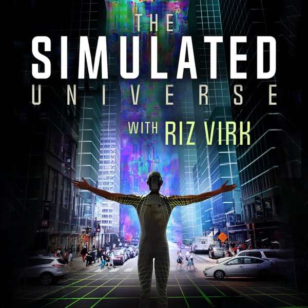 The Simulated Universe with Riz Virk