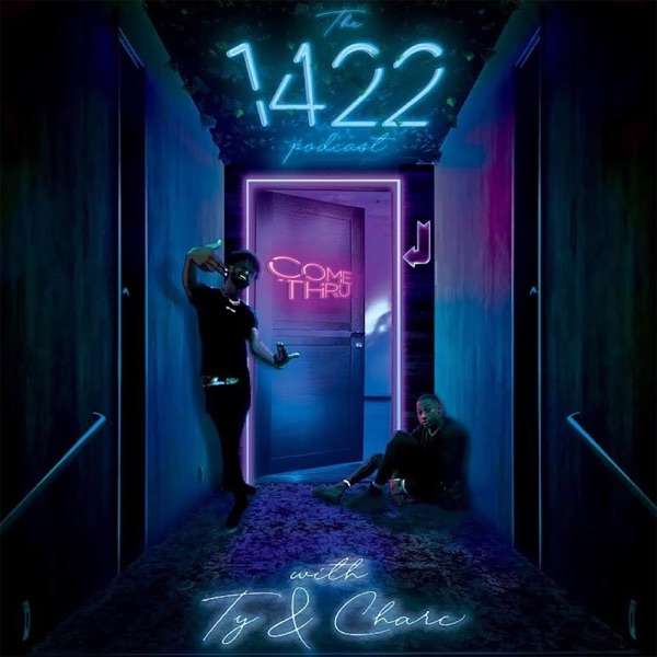 The 1422 Podcast with Ty and Charc