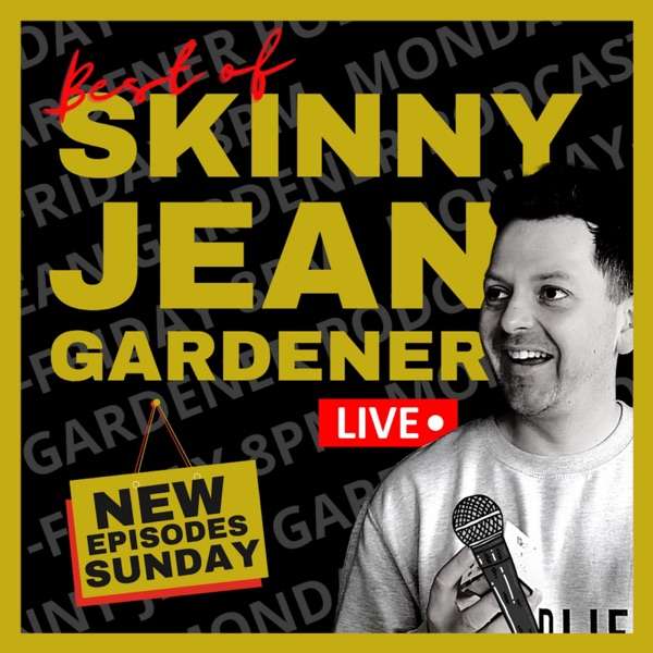 Skinny Jean Gardener Podcast
