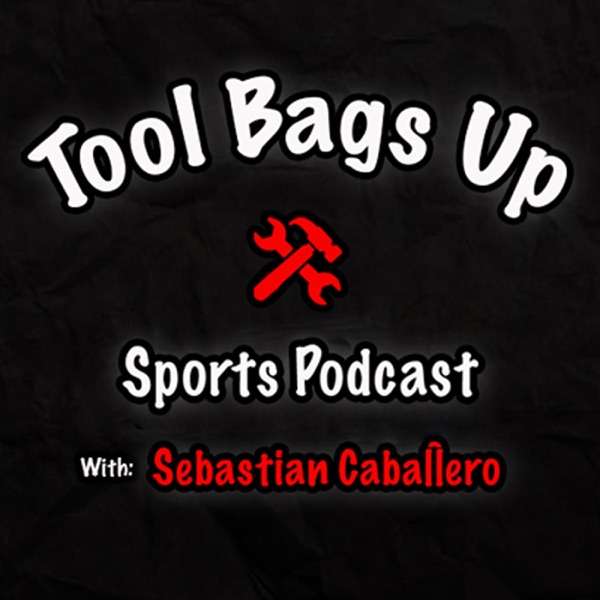 Tool Bags Up Sports Podcast