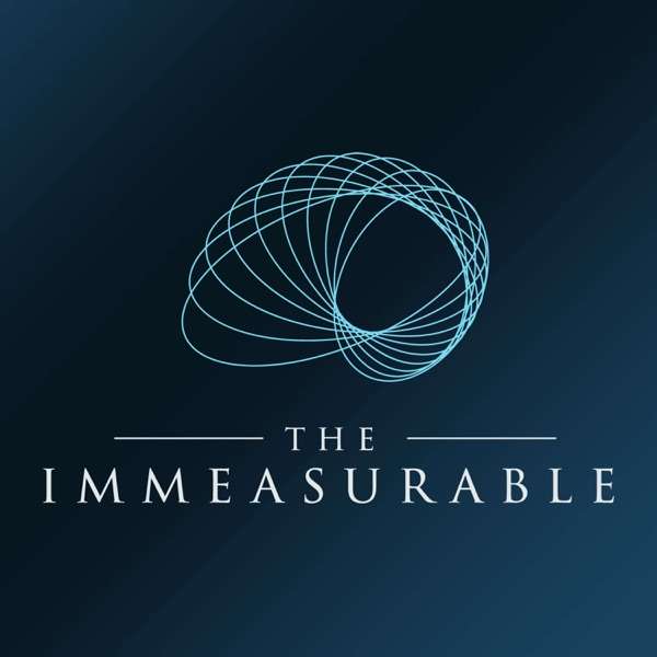 The Immeasurable Podcast