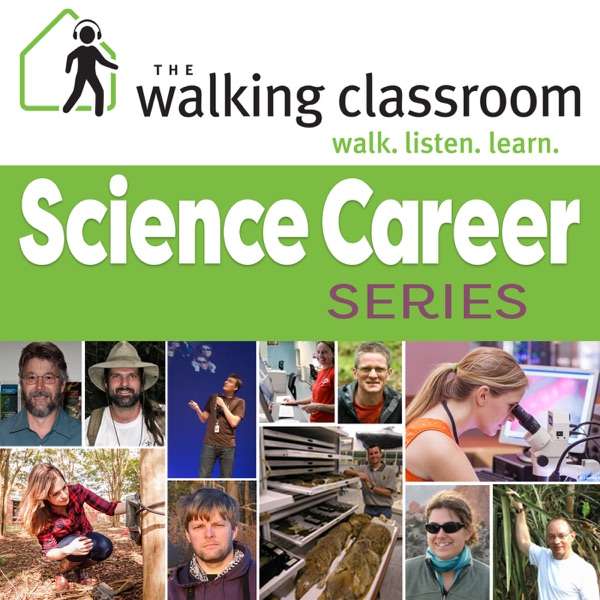 The Walking Classroom Science Career Series