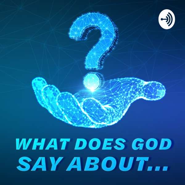 What Does God Say About…