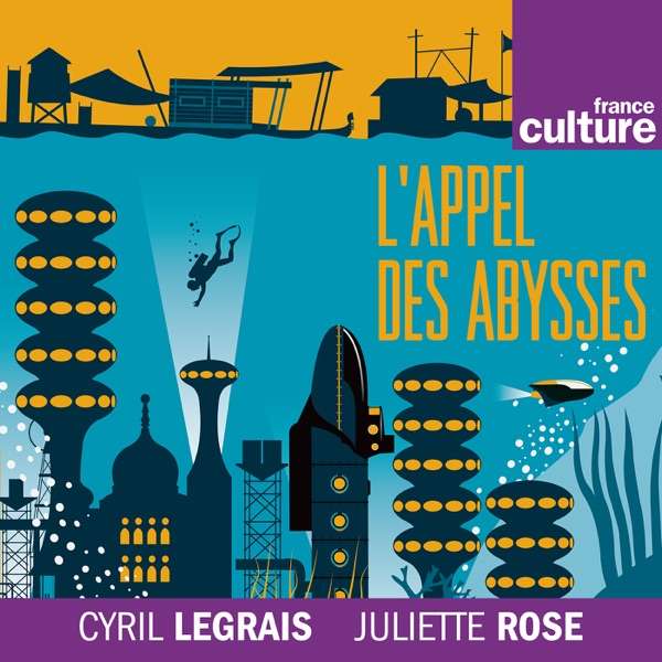 L’Appel des abysses – France Culture