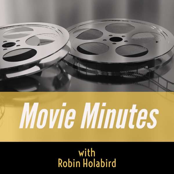 Movie Minutes with Robin Holabird