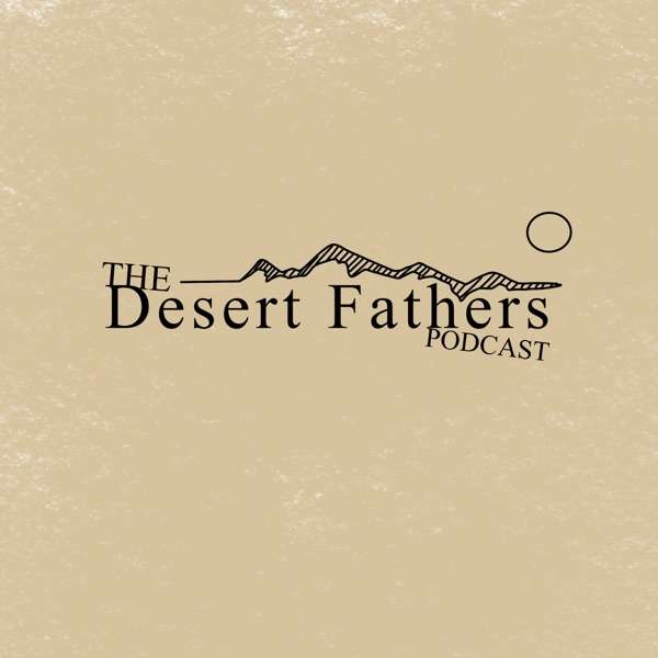 The Desert Fathers Podcast