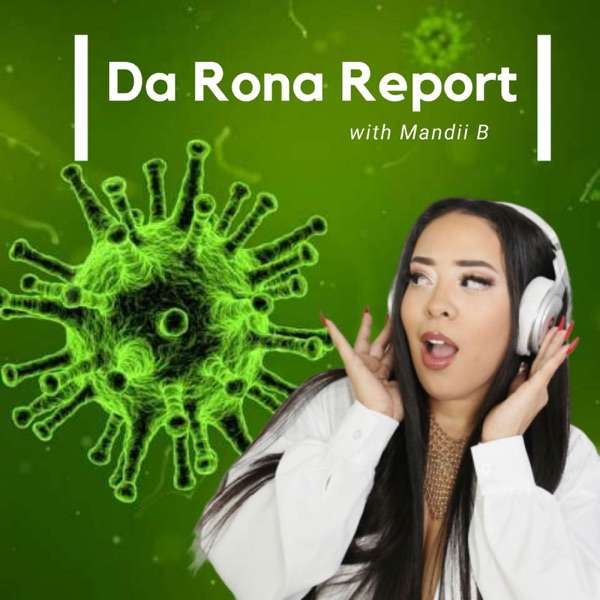 Da Rona Report with Mandii B