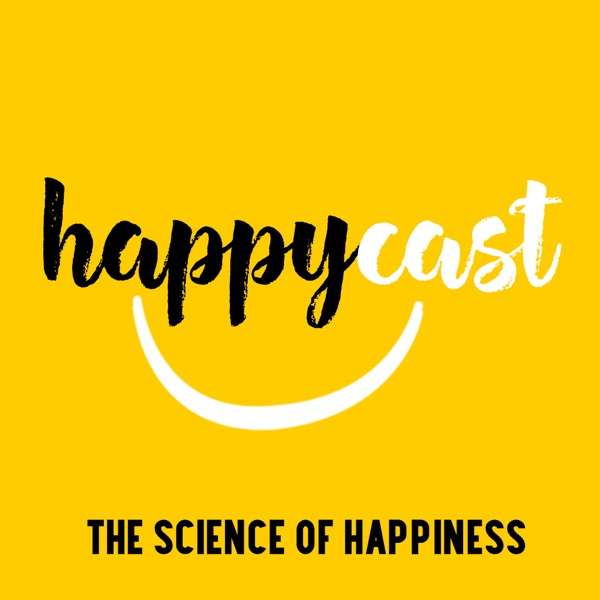 Happycast: The Science of Happiness