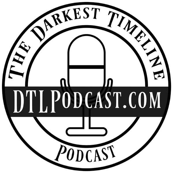 The Darkest Timeline Podcast
