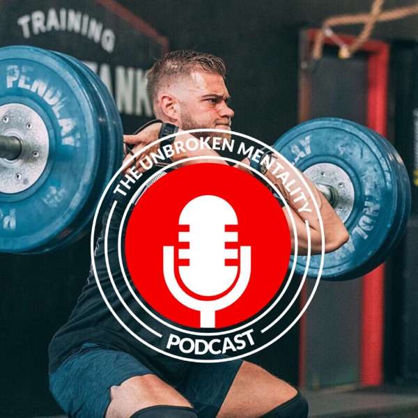 The Unbroken Mentality Podcast