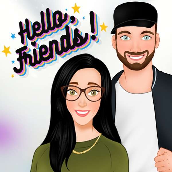 Hello, Friends Podcast