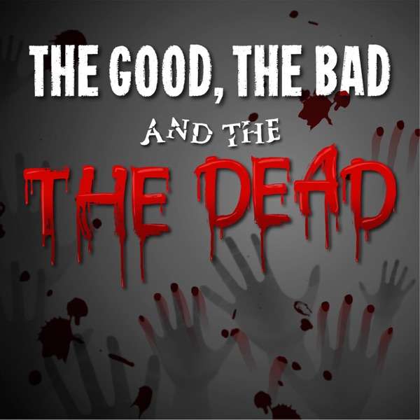 The Good, The Bad, and The Dead