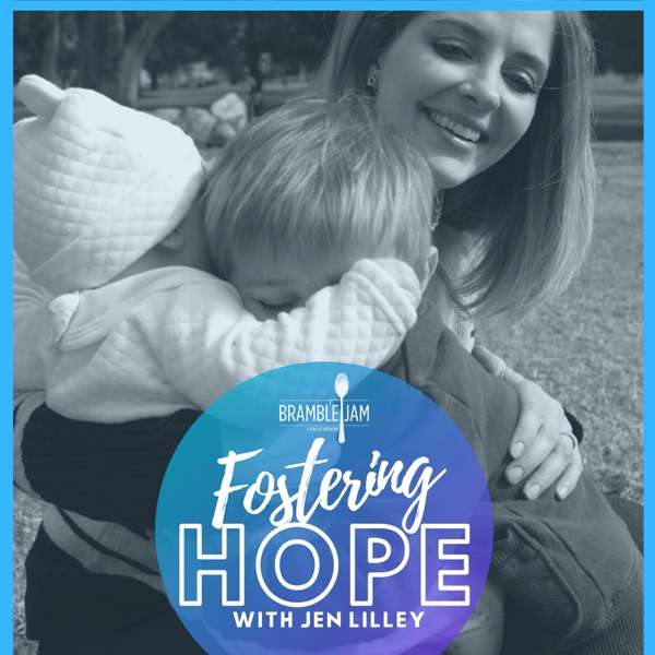 Fostering Hope – With Jen Lilley