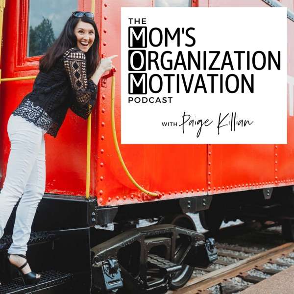 The Mom’s Organization Motivation Podcast