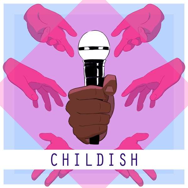Childish: The Podcast Musical