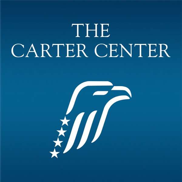 The Carter Center Podcast