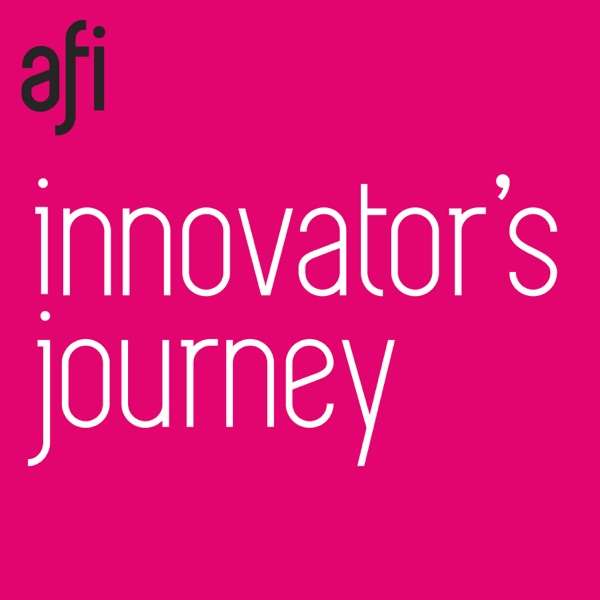AFI’s Innovator’s Journey