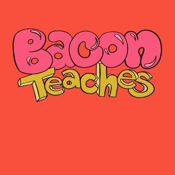 Bacon Teaches