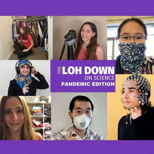 Loh Down on Science: Special Pandemic Edition