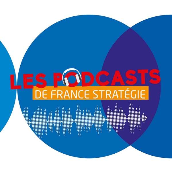 Les podcasts de France Stratégie