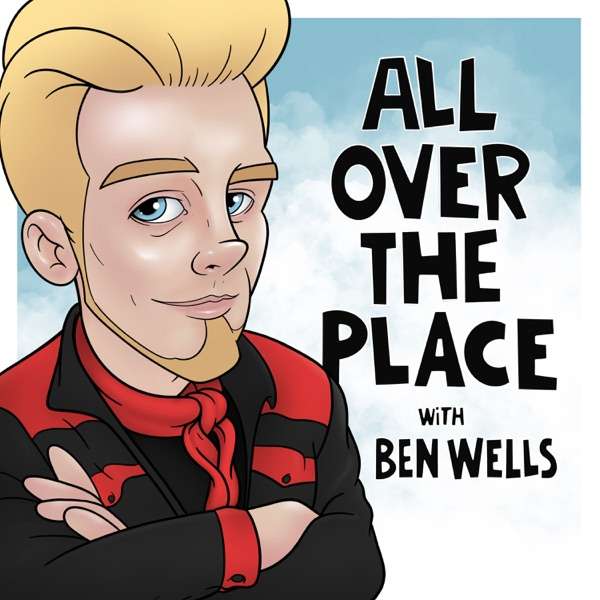 All Over The Place With Ben Wells