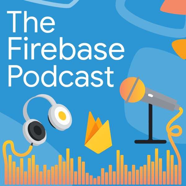The Firebase Podcast