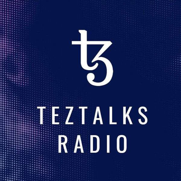 TezTalks Radio – Tezos Ecosystem Podcast