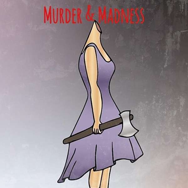 Murder & Madness