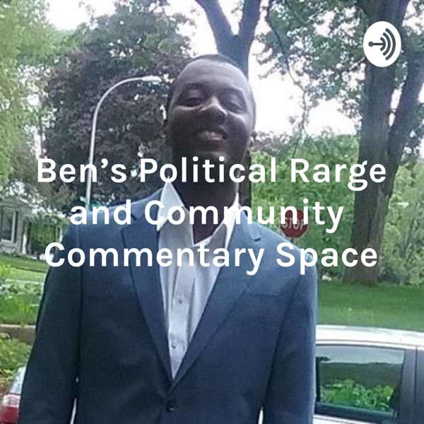 Zone 103 Podcast Media Presents: Ben’s Community Commentary Space