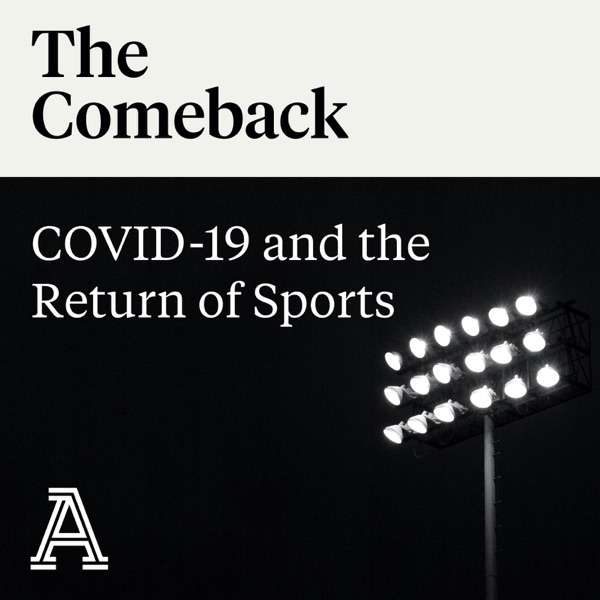 The Comeback: COVID-19 and the Return of Sports