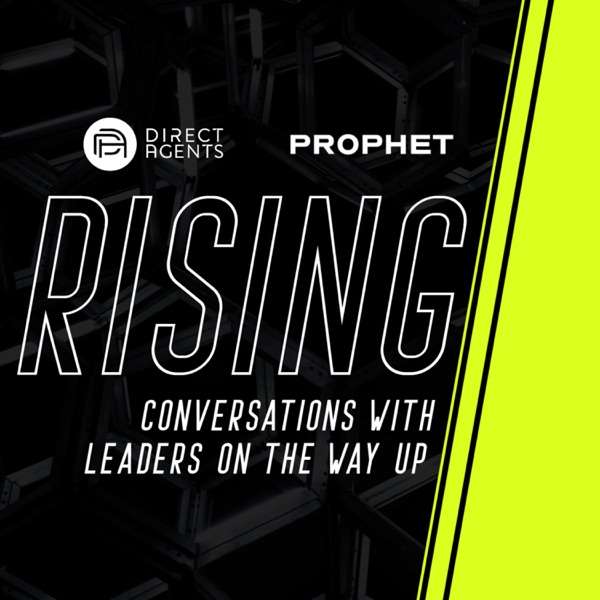 Rising – Conversations with Leaders On Their Way Up