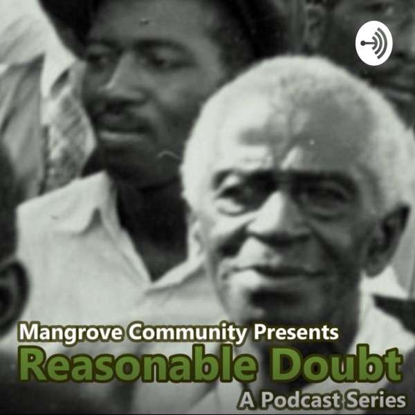 Mangrove Community Presents: “Reasonable Doubt” Podcast
