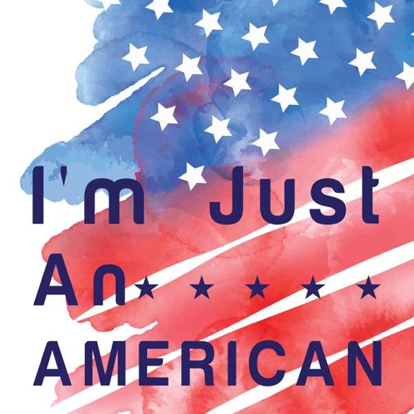 I’m Just An American