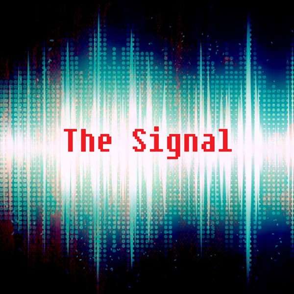The Signal: A Horror Fiction Podcast