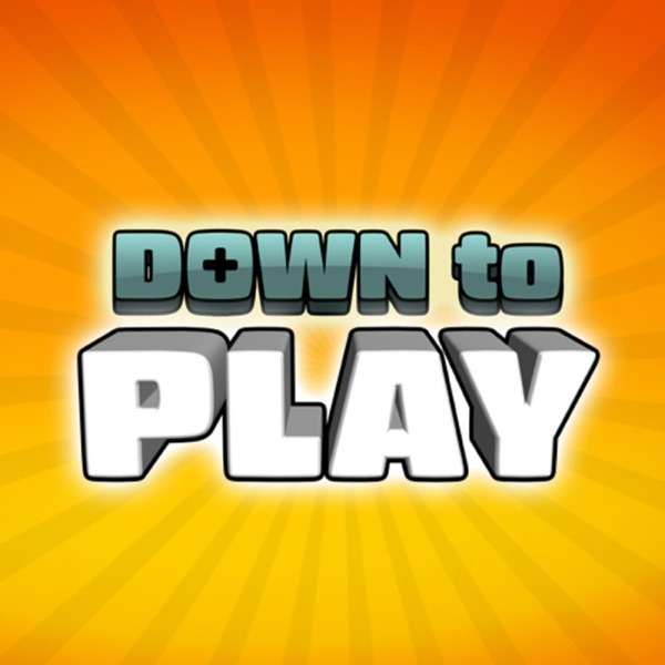 Down To Play Podcast