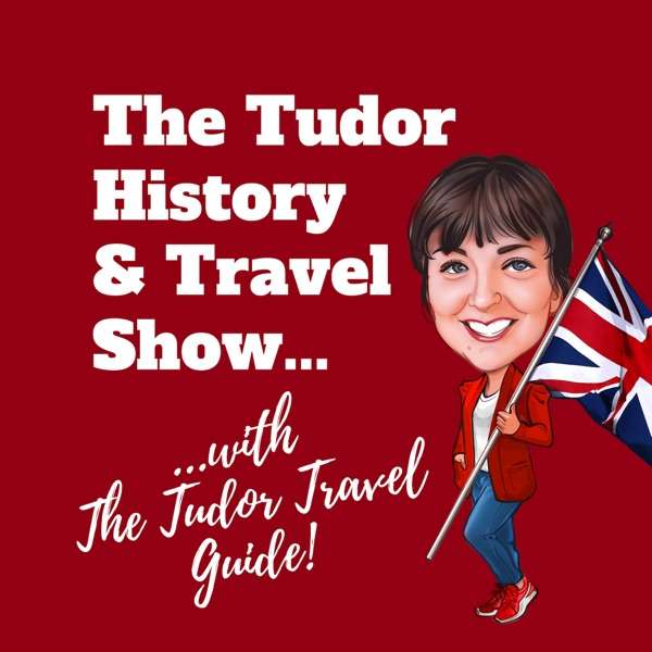 The Tudor History & Travel Show