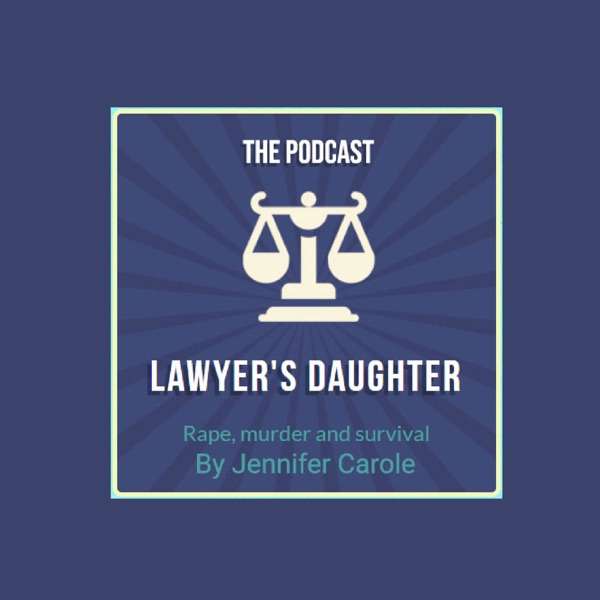 The Lawyer’s Daughter | The Golden State Killer
