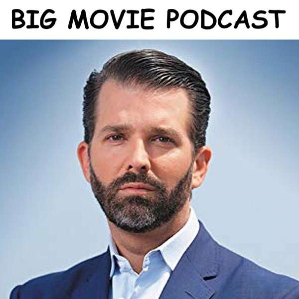 Donald Trump Jr.’s Big Movie Podcast – donjrreviews