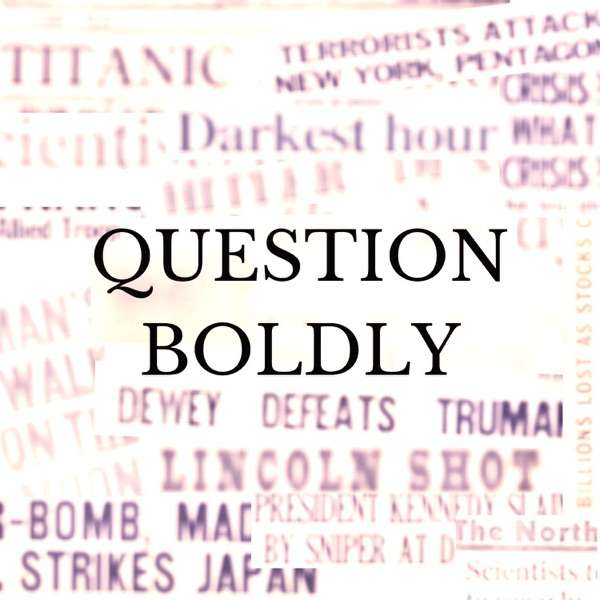 Question Boldly