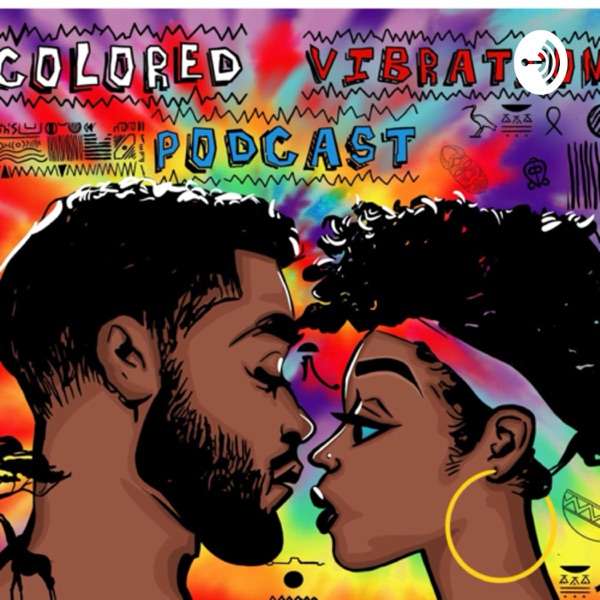 Colored Vibrations Podcast