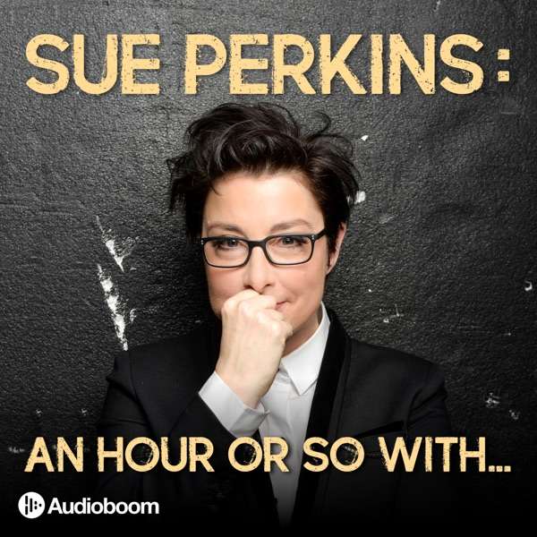Sue Perkins: An hour or so with…