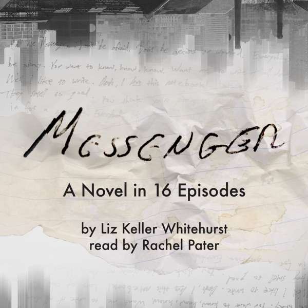 Messenger: A Novel in 16 Episodes