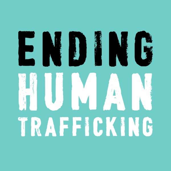Ending Human Trafficking Podcast