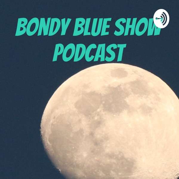 Bondy Blue Show Podcast
