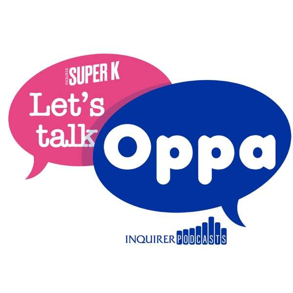 Let’s Talk Oppa