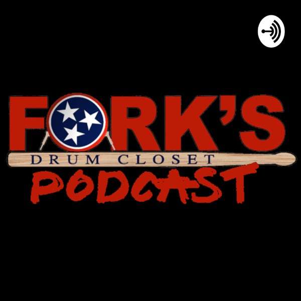 Fork’s Drum Closet Podcast