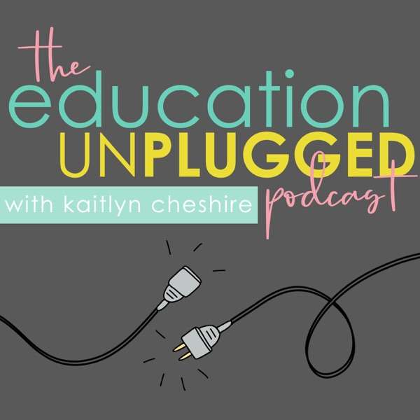 Education Unplugged