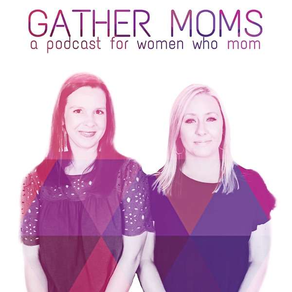 Gather Moms