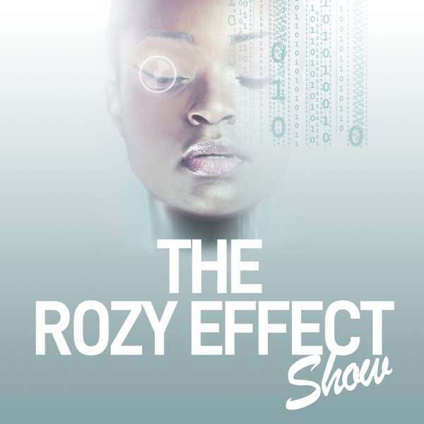 The Rozy Effect Show