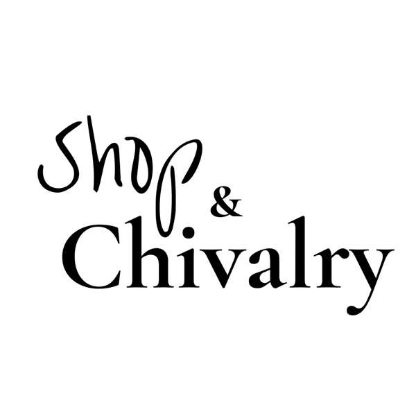 The Shop and Chivalry Podcast